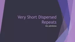 Very Short Dispersed Repeats