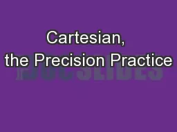 Cartesian, the Precision Practice