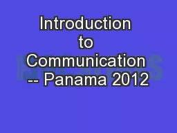 Introduction to Communication -- Panama 2012