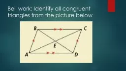 Bell work: Identify all congruent triangles from the pictur