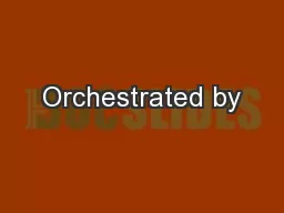 Orchestrated by