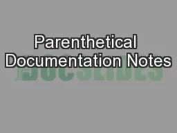 Parenthetical Documentation Notes