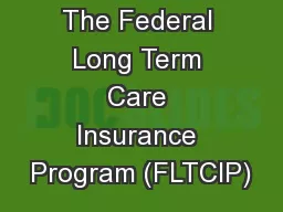The Federal Long Term Care Insurance Program (FLTCIP)
