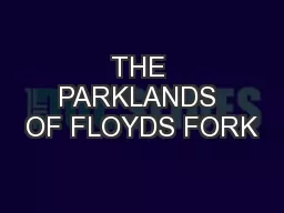 THE PARKLANDS OF FLOYDS FORK