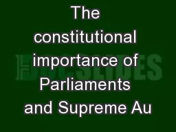 The constitutional importance of Parliaments and Supreme Au