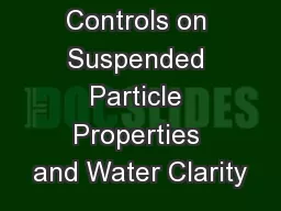 Controls on Suspended Particle Properties and Water Clarity