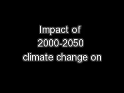 Impact of 2000-2050 climate change on