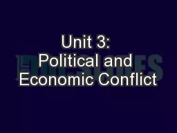 Unit 3: Political and Economic Conflict