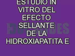 ESTUDIO IN VITRO DEL EFECTO SELLANTE DE LA HIDROXIAPATITA E
