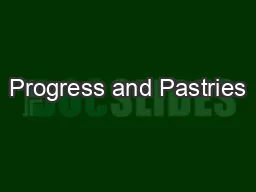 Progress and Pastries