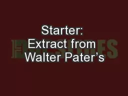 Starter: Extract from Walter Pater’s