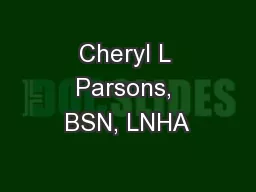 Cheryl L Parsons, BSN, LNHA
