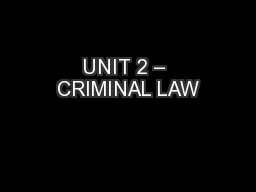UNIT 2 – CRIMINAL LAW