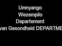 Umnyango Wezempilo Departement van Gesondheid DEPARTME