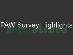 PAW Survey Highlights