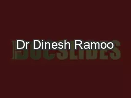 Dr Dinesh Ramoo