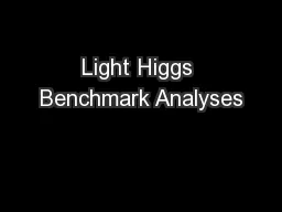 Light Higgs Benchmark Analyses