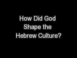 How Did God Shape the Hebrew Culture?