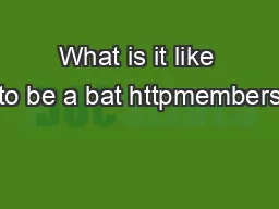 What is it like to be a bat httpmembers