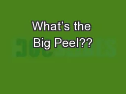 What’s the Big Peel??