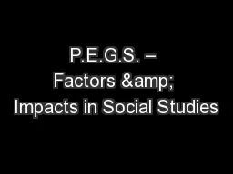 P.E.G.S. – Factors & Impacts in Social Studies