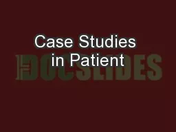 Case Studies in Patient
