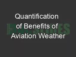 Quantification of Benefits of Aviation Weather