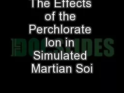 The Effects of the Perchlorate Ion in Simulated Martian Soi
