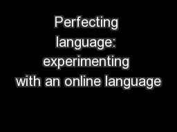 Perfecting language: experimenting with an online language