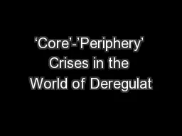 ‘Core’-’Periphery’ Crises in the World of Deregulat