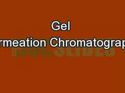 Gel Permeation Chromatography
