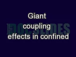 Giant coupling effects in confined