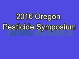 2016 Oregon Pesticide Symposium