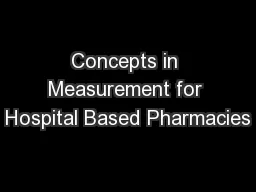 Concepts in Measurement for Hospital Based Pharmacies