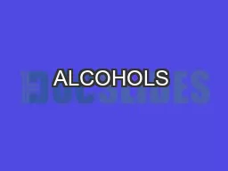 ALCOHOLS &