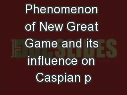 Phenomenon of New Great Game and its influence on Caspian p