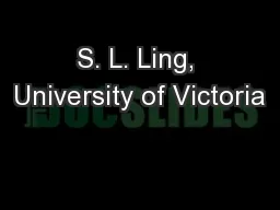S. L. Ling, University of Victoria
