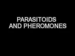 PARASITOIDS AND PHEROMONES