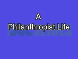 A Philanthropist Life