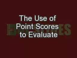 The Use of Point Scores to Evaluate
