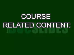 COURSE RELATED CONTENT:
