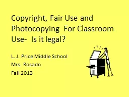 Copyright, Fair Use and Photocopying  For Classroom Use-