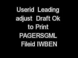 Userid  Leading adjust  Draft Ok to Print PAGERSGML Fileid IWBEN