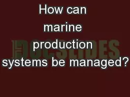 How can marine production systems be managed?