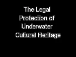 The Legal Protection of Underwater Cultural Heritage