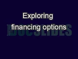 Exploring financing options