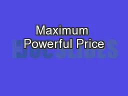 Maximum Powerful Price
