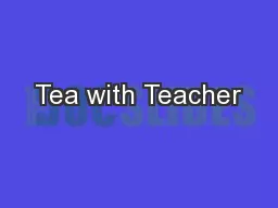 Tea with Teacher