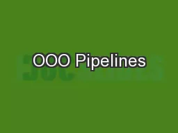 OOO Pipelines