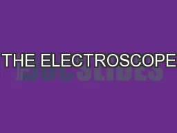 THE ELECTROSCOPE